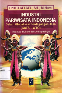 Image of Industri Pariwisata Indonesia Dalam Globalisasi Perdagangan Jasa (GATS-WTO)